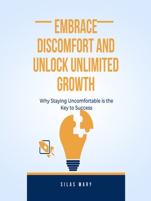 cover image of Embrace Discomfort and Unlock Unlimited Growth
